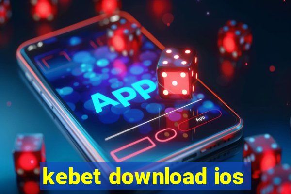 kebet download ios